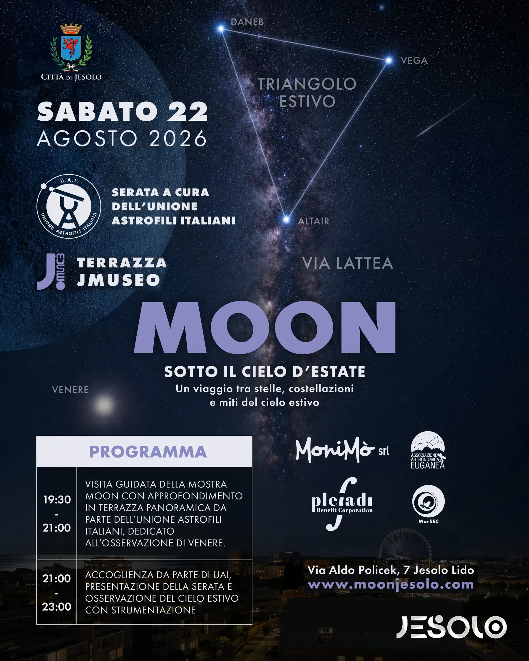 Locandina MOON — sabato 22 agosto 2026, terrazza del JMuseo, serata a cura dell'Unione Astrofili Italiani. Programma: 19:30-21:00 visita guidata della mostra MOON con approfondimento in terrazza panoramica da parte dell'Unione Astrofili Italiani, dedicato all'osservazione di Venere; 21:00-23:00 accoglienza da parte di UAI, presentazione della serata e osservazione del cielo estivo con strumentazione.
